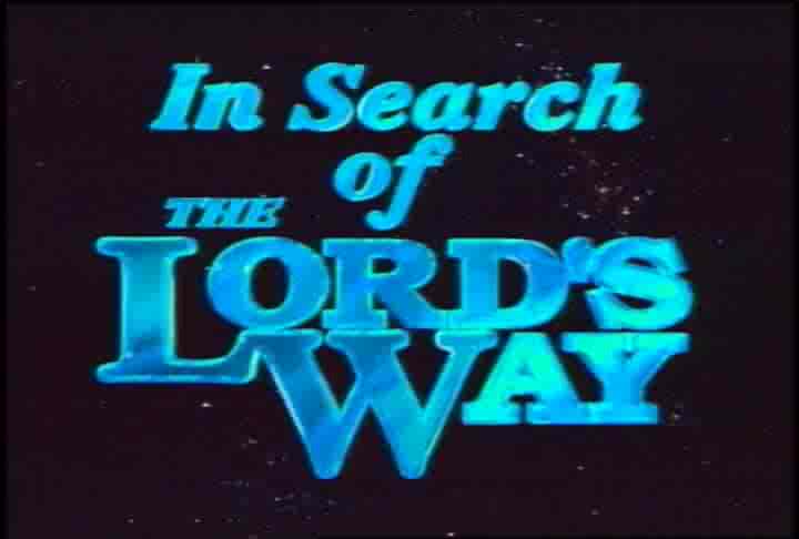 In Search of the Lord's Way - Click to visit site